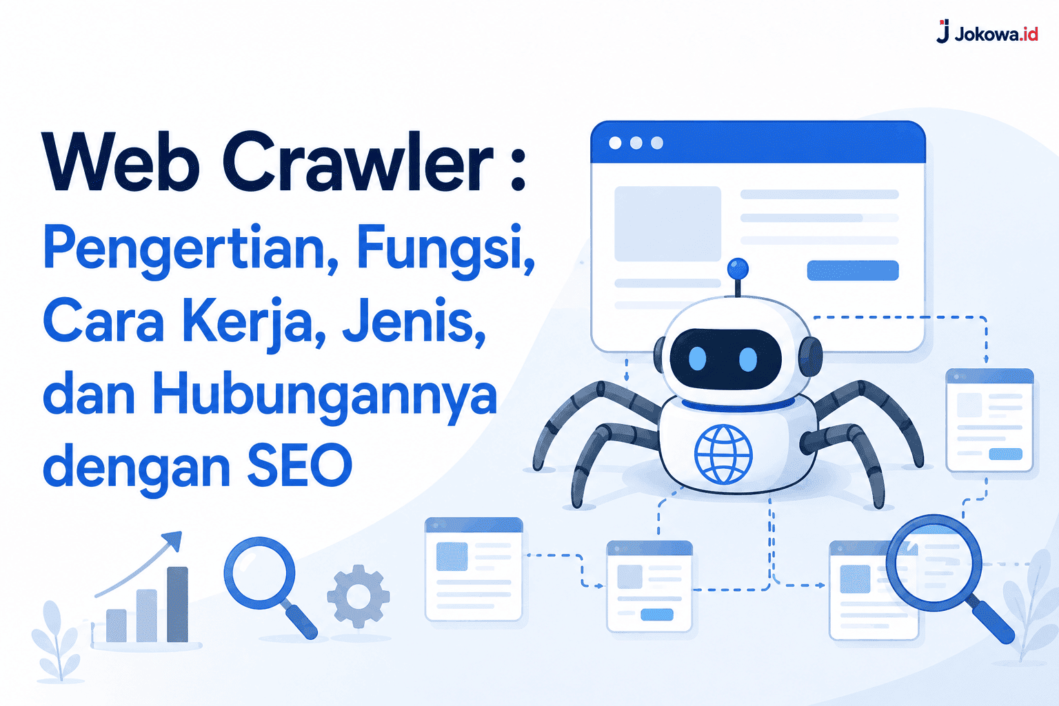 Web Crawler : Pengertian, Fungsi, Cara Kerja, Jenis, dan Hubungannya dengan SEO