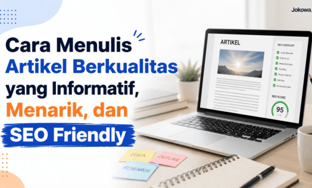25+ Cara Menulis Artikel Berkualitas yang Informatif, Menarik, dan SEO Friendly