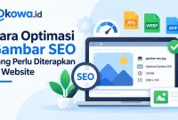 Cara Optimasi Gambar SEO yang Perlu Diterapkan di Website