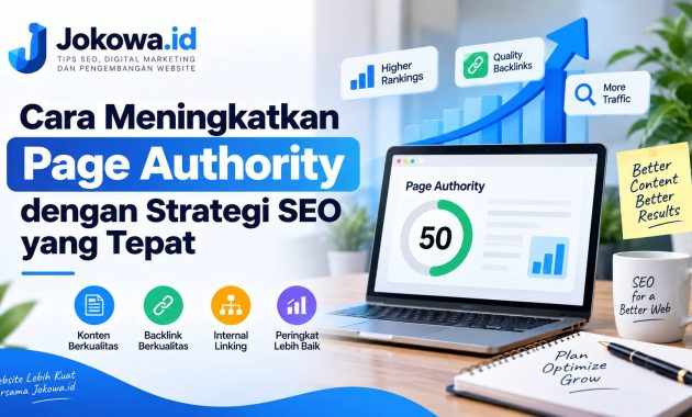 Cara Meningkatkan Page Authority dengan Strategi SEO yang Tepat