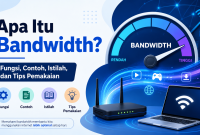 Apa Itu Bandwidth? Fungsi, Contoh, Istilah, dan Tips Pemakaian
