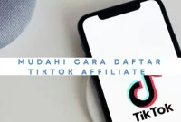 Cara daftar TikTok affiliate