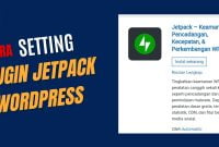 Cara Setting Plugin Jetpack WordPress, Tingkatkan Keamanan dan Fungsionalitas Situs