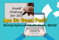 Apa itu Guest Post Strategi Optimasi Website dengan Efektif