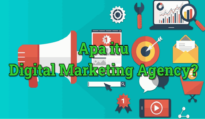 Apa itu Digital Marketing Agency