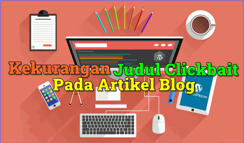 Kekurangan Judul Clickbait pada Artikel Blog