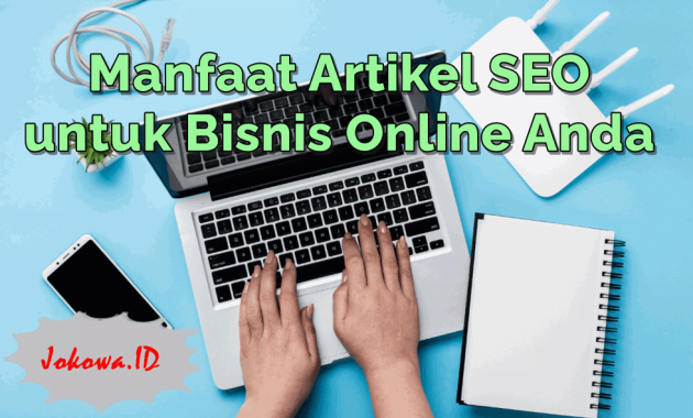 12 Manfaat Artikel SEO untuk Bisnis Online Anda
