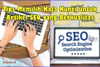 7 Tips Memilih Kata Kunci untuk Artikel SEO yang Berkualitas