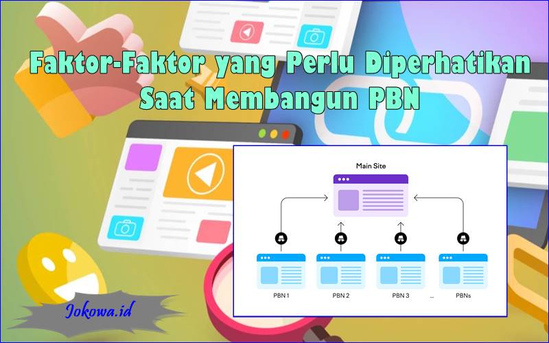 Faktor-Faktor yang Perlu Diperhatikan Saat Membangun PBN