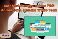 5 Manfaat Menggunakan PBN dalam SEO, Pemula Wajib Tahu