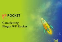 Cara Setting Plugin WP Rocket untuk Website Lebih Cepat