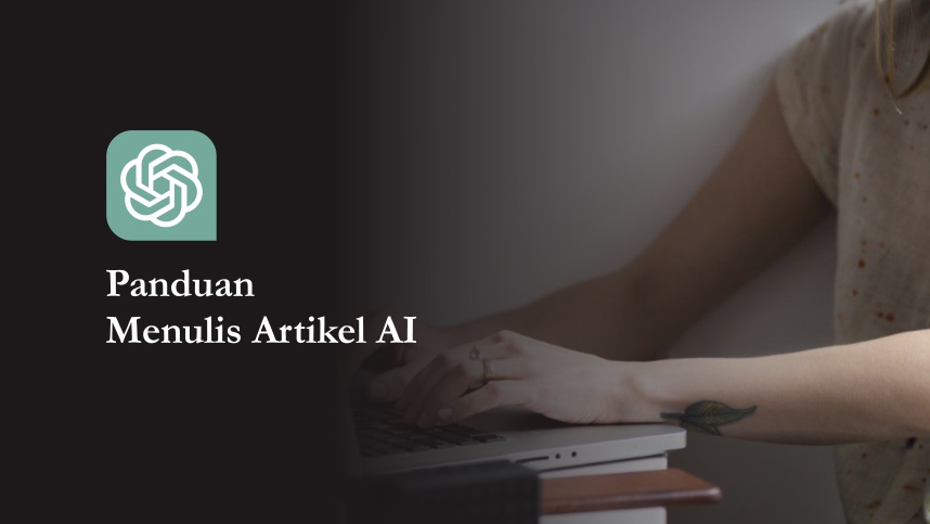 Panduan Menulis Artikel AI yang Menarik dan SEO Friendly