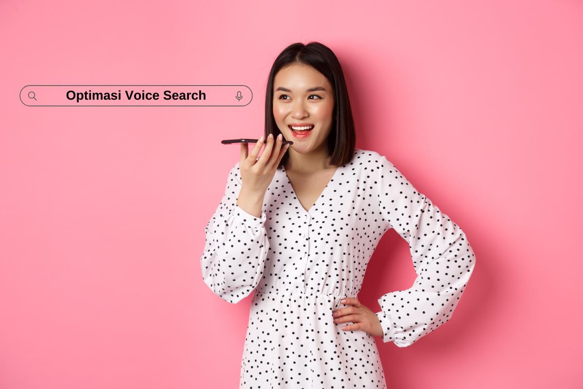 Panduan Optimasi Voice Search, Pemula Harus Tahu!