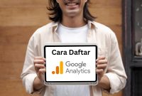 Tutorial Daftar Google Analytics untuk Pemula & Penerapannya