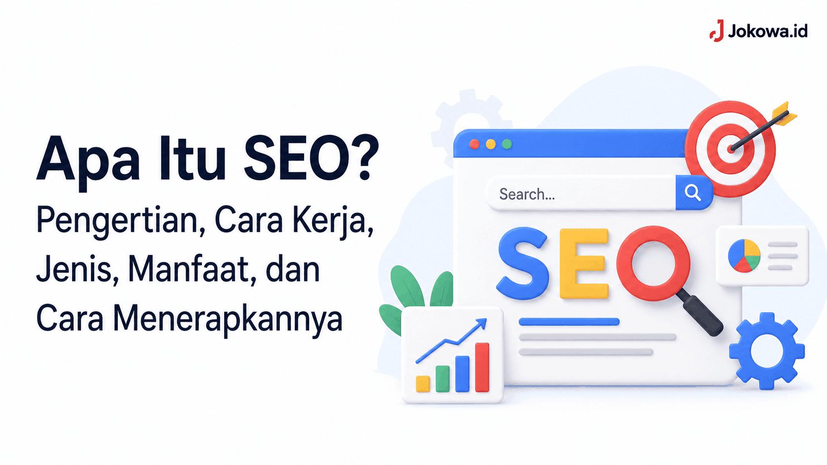 Apa Itu SEO Pengertian, Cara Kerja, Jenis, Manfaat, dan Cara Menerapkannya