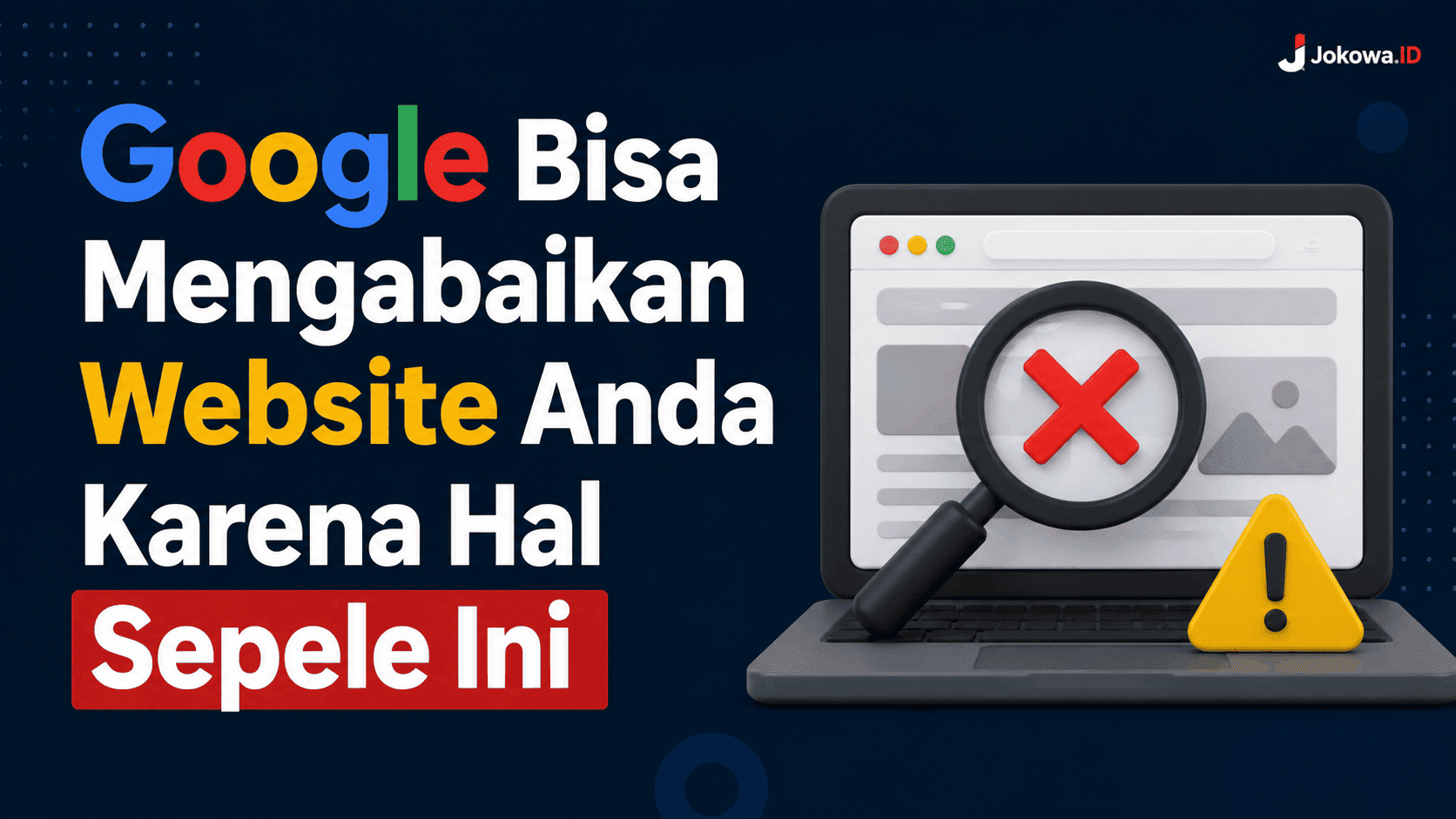 Google Bisa Mengabaikan Website Anda Karena Hal Sepele Ini
