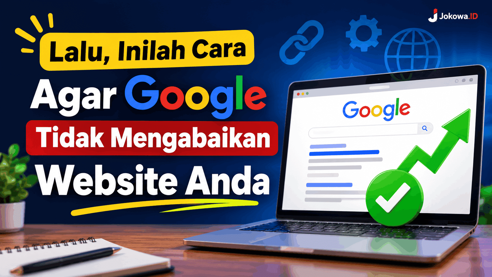Lalu, Inilah Cara Agar Google Tidak Mengabaikan Website Anda