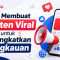 14 Cara Membuat Konten Viral untuk Meningkatkan Jangkauan