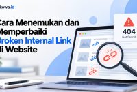 Cara Menemukan dan Memperbaiki Broken Internal Link di Website