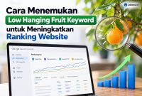 Cara Menemukan Low Hanging Fruit Keyword untuk Meningkatkan Ranking Website