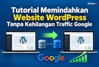 Tutorial Memindahkan Website WordPress Tanpa Kehilangan Traffic Google